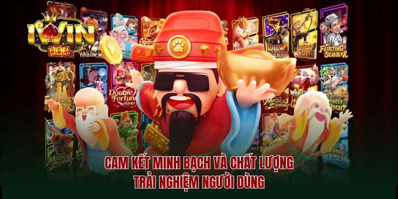 Cam kết minh bạch và chất lượng trải nghiệm người dùng