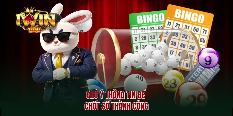 Chú ý thông tin để chốt số thành công
