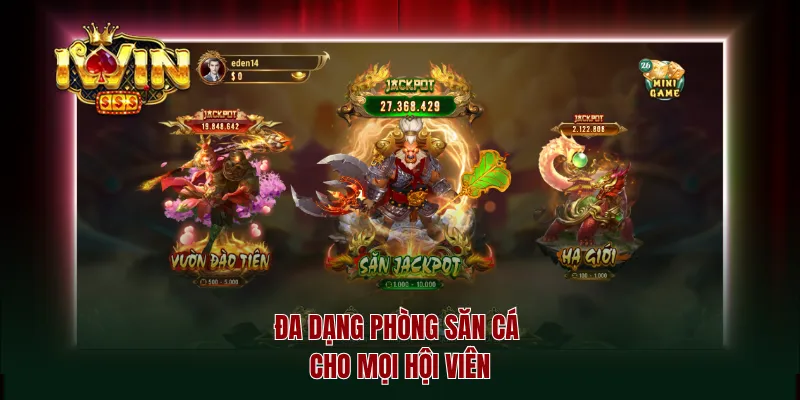 Đa dạng phòng săn cá cho mọi hội viên