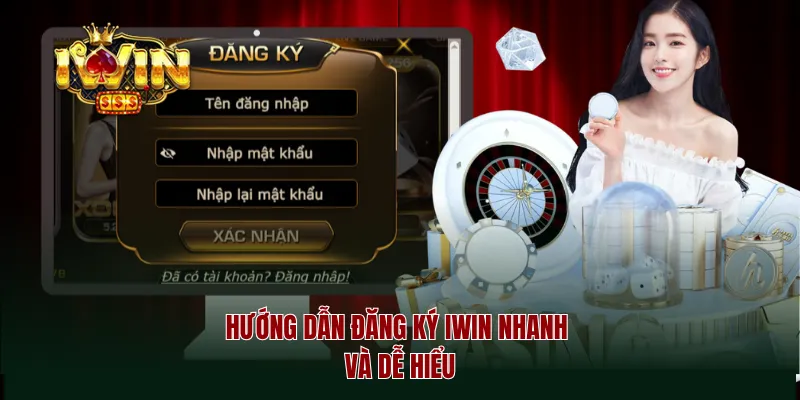 Hướng dẫn đăng ký iwin nhanh và dễ hiểu
