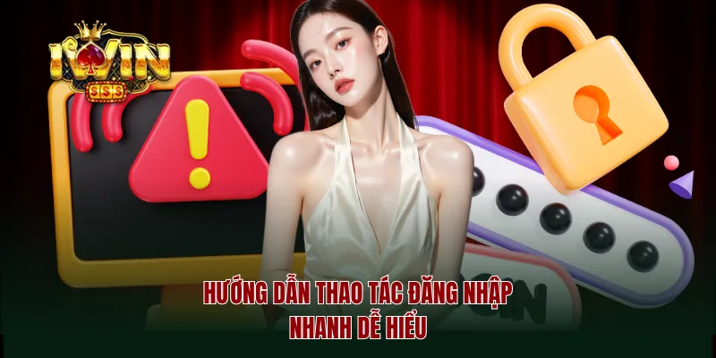 Hướng dẫn thao tác đăng nhập nhanh dễ hiểu