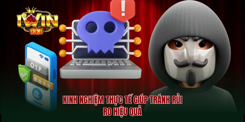 Kinh nghiệm thực tế giúp tránh rủi ro hiệu quả