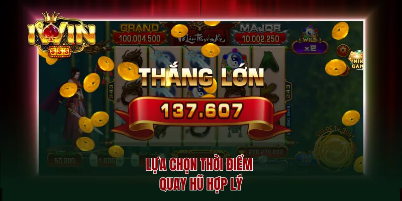 Lựa chọn thời điểm quay hũ hợp lý