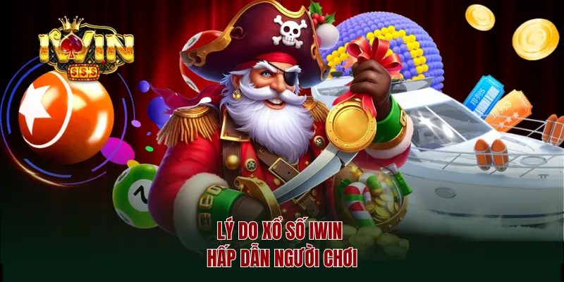 Lý do xổ số iwin hấp dẫn người chơi