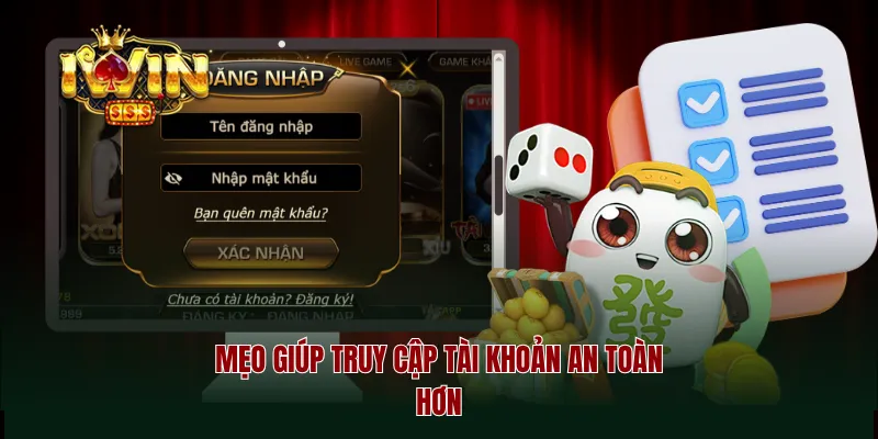 Mẹo giúp truy cập tài khoản an toàn hơn