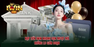 Nạp Tiền Iwin