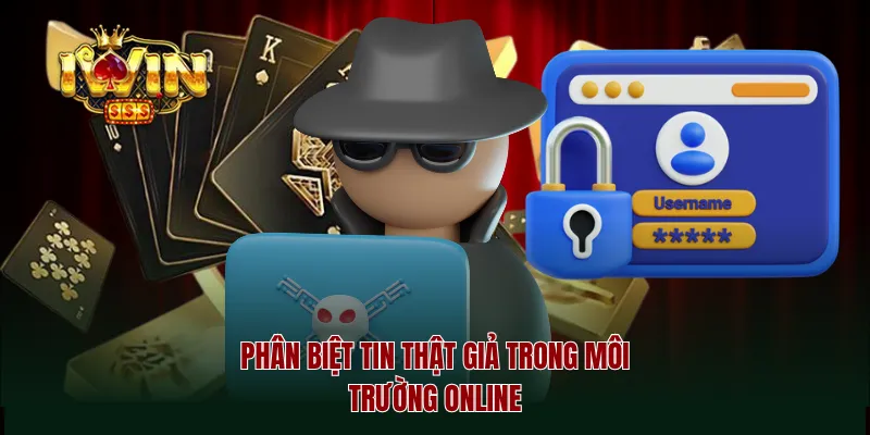 Phân biệt tin thật giả trong môi trường online