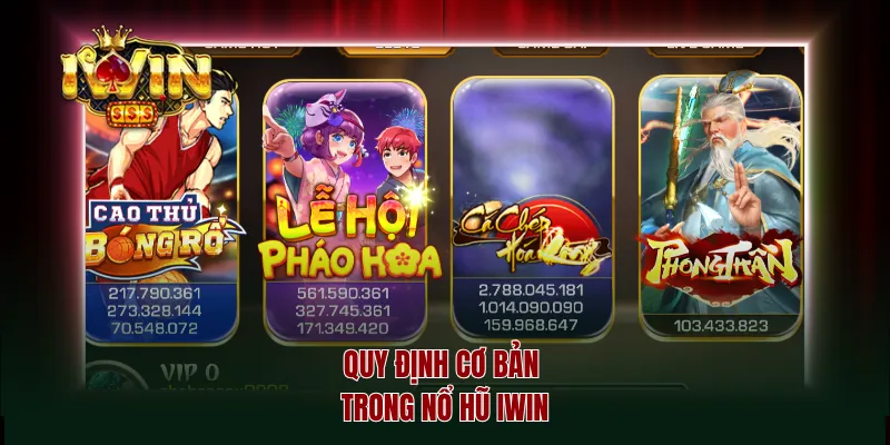 Quy định cơ bản trong nổ hũ iwin