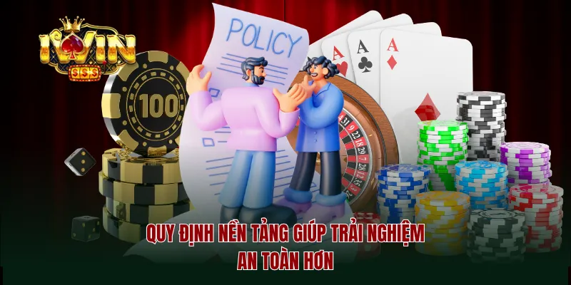 Quy định nền tảng giúp trải nghiệm an toàn hơn