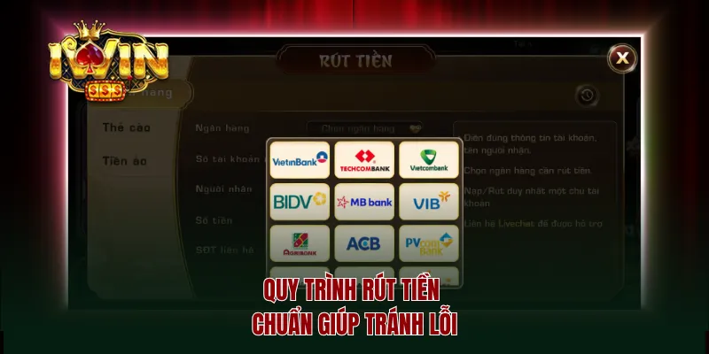 Quy trình rút tiền chuẩn giúp tránh lỗi