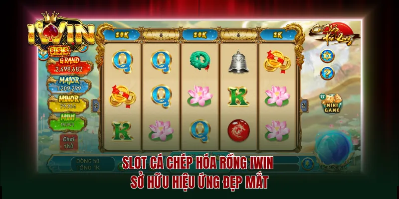 Slot cá chép hóa rồng iwin sở hữu hiệu ứng đẹp mắt